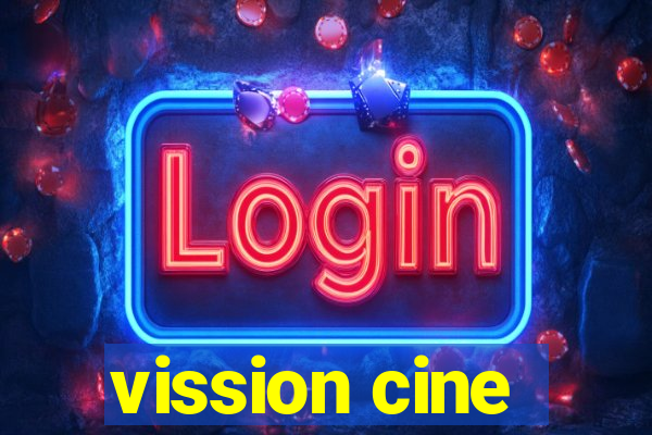 vission cine